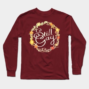 Still Gay Long Sleeve T-Shirt